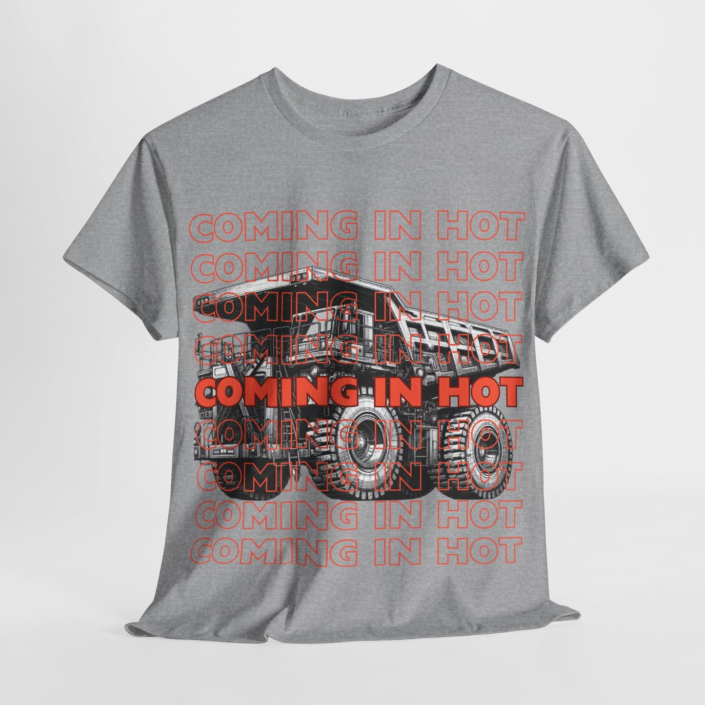 COMING IN HOT Dump Truck Adult T-Shirt
