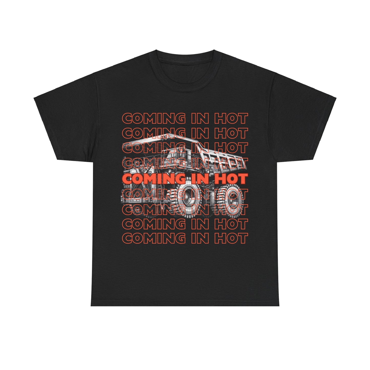 COMING IN HOT Dump Truck Adult T-Shirt