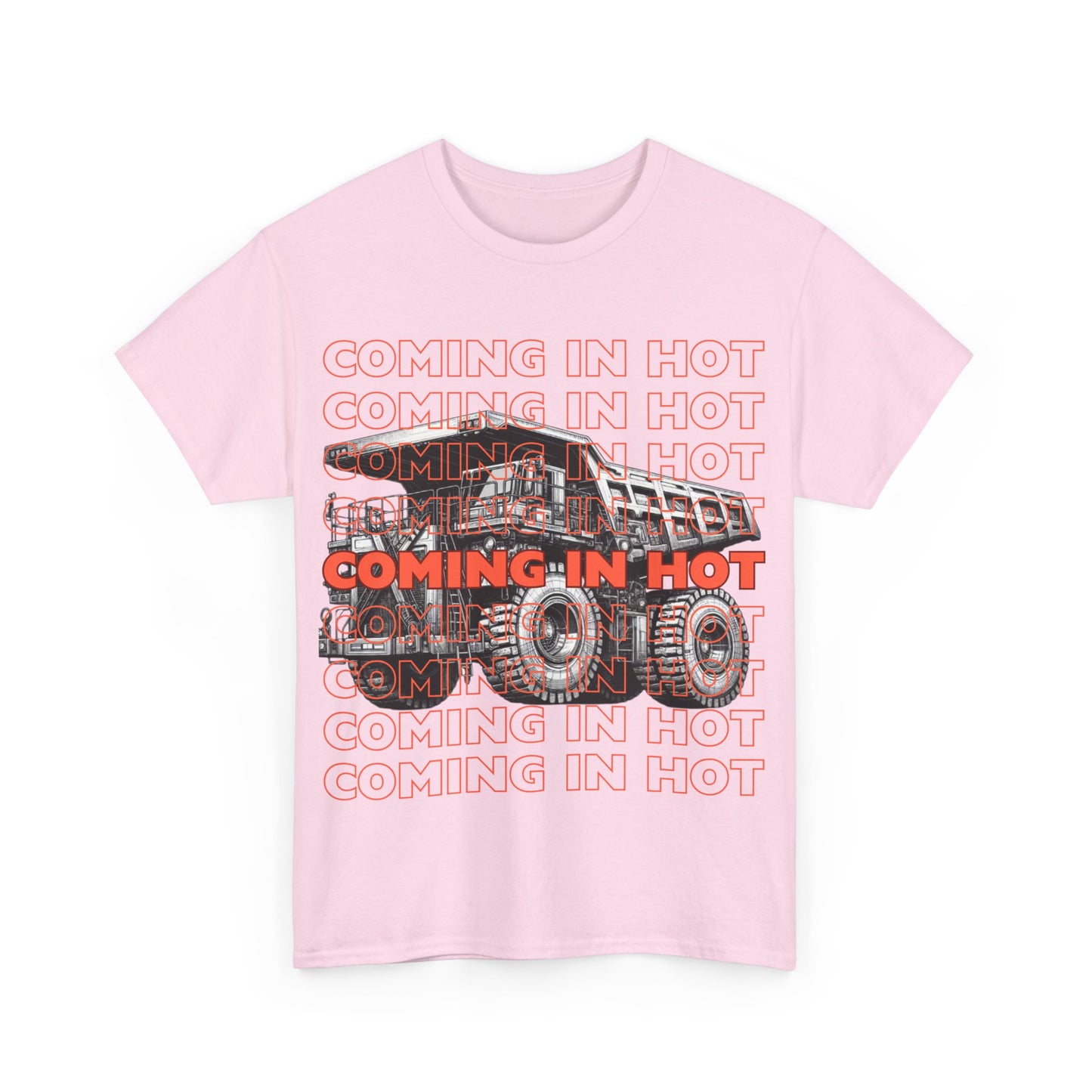 COMING IN HOT Dump Truck Adult T-Shirt