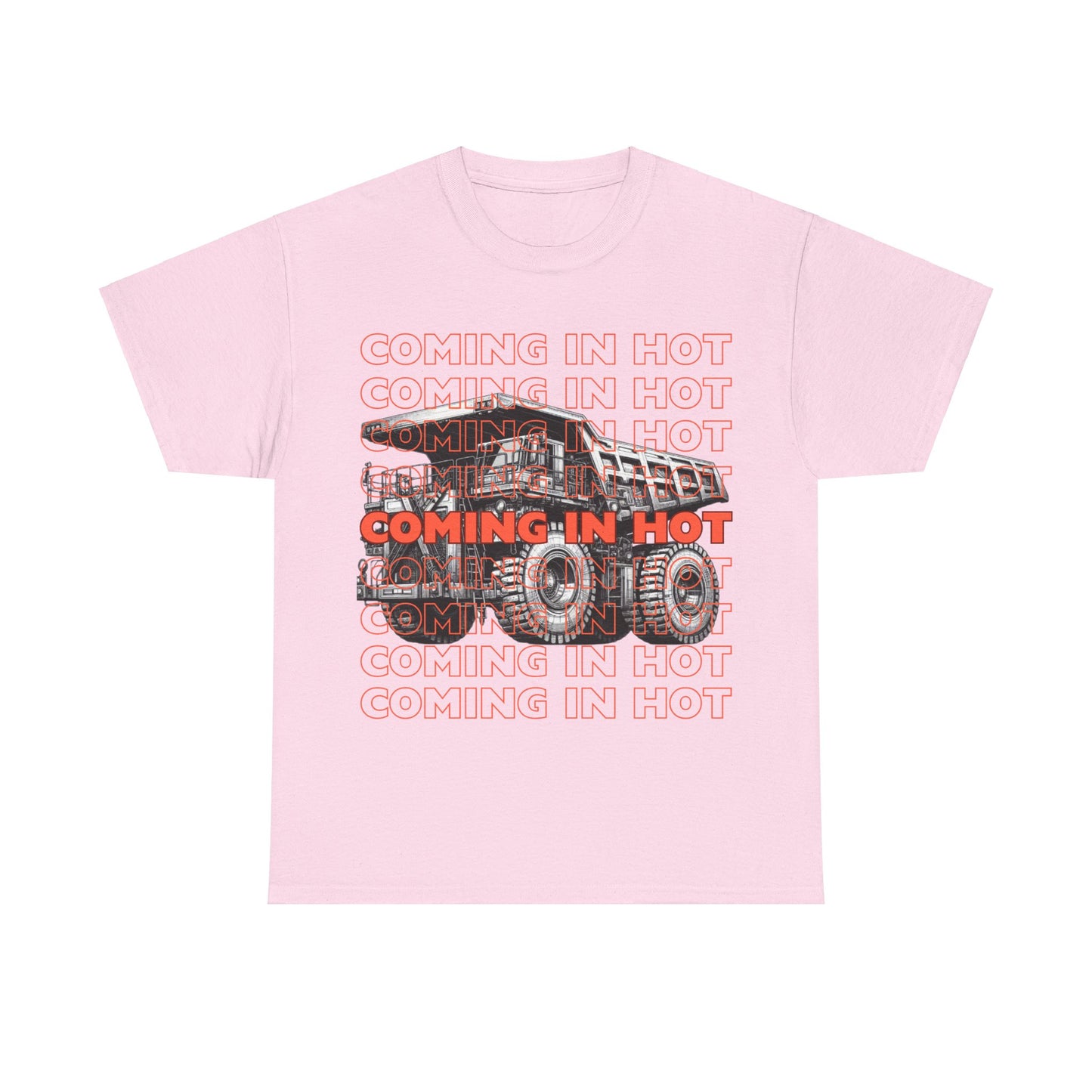 COMING IN HOT Dump Truck Adult T-Shirt