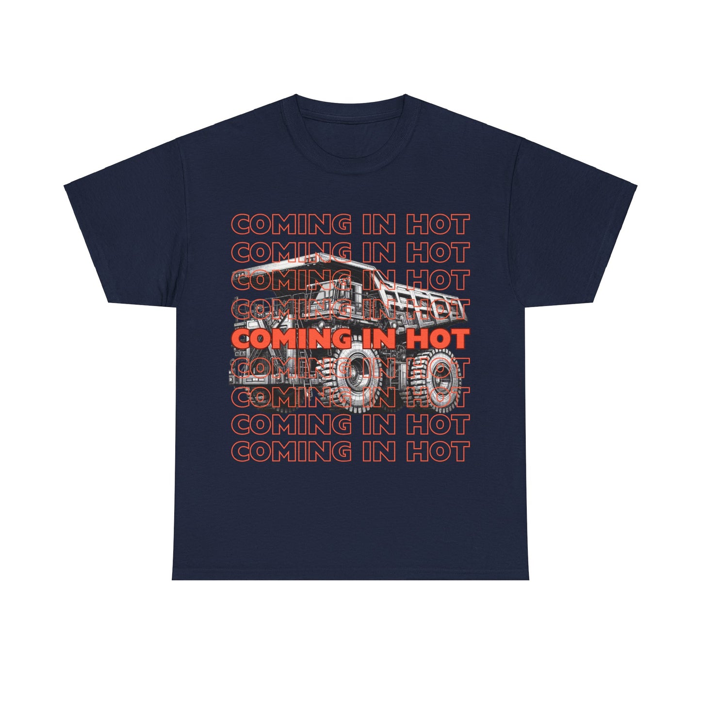 COMING IN HOT Dump Truck Adult T-Shirt