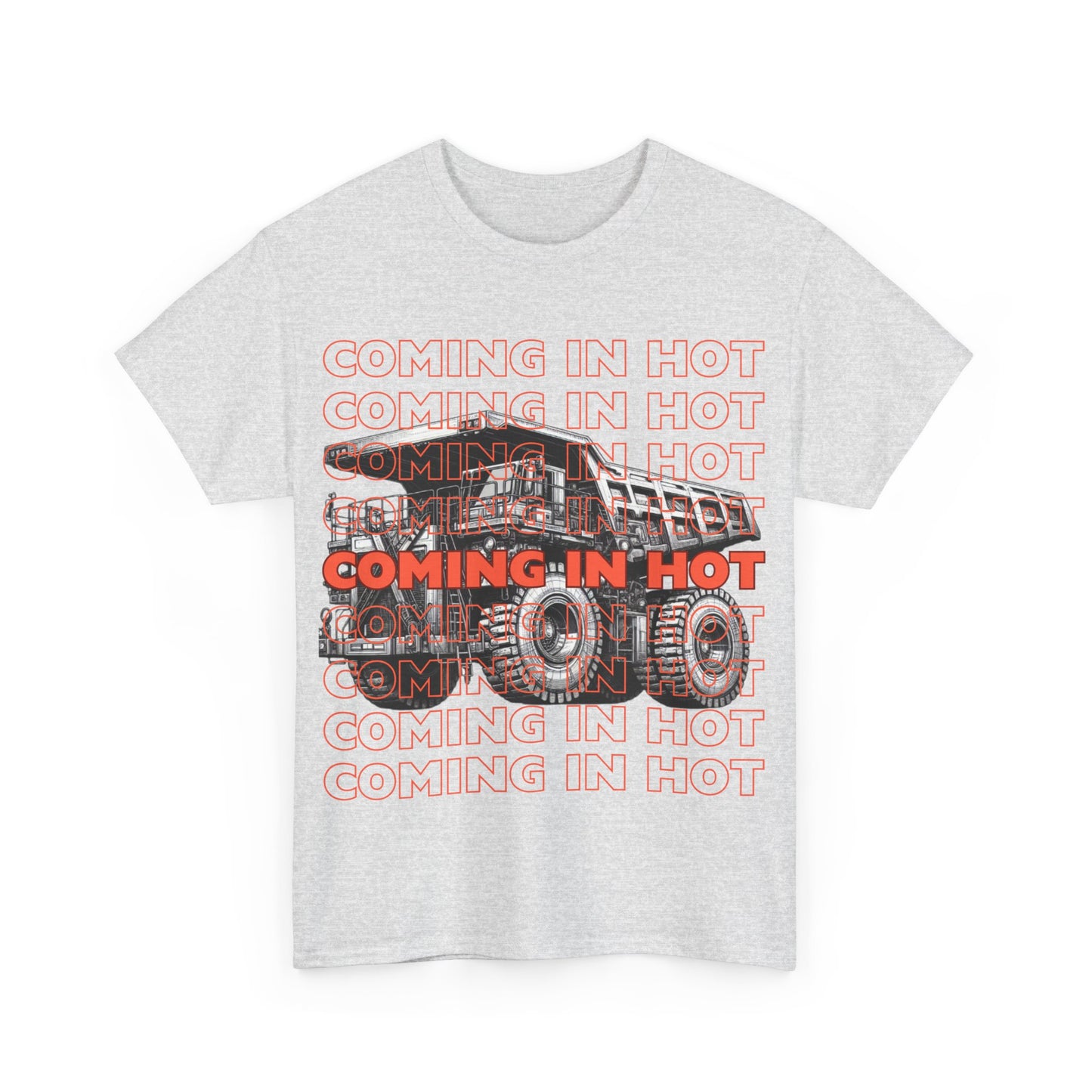 COMING IN HOT Dump Truck Adult T-Shirt