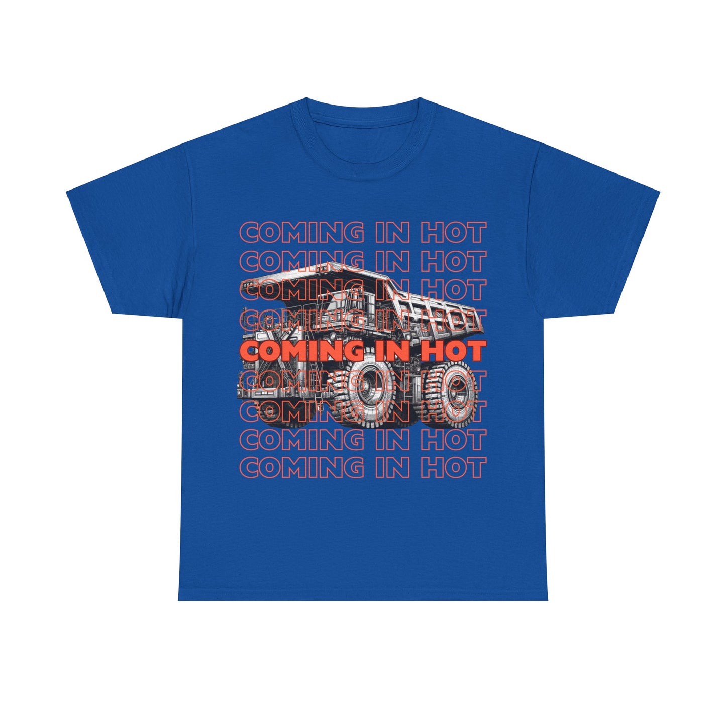 COMING IN HOT Dump Truck Adult T-Shirt