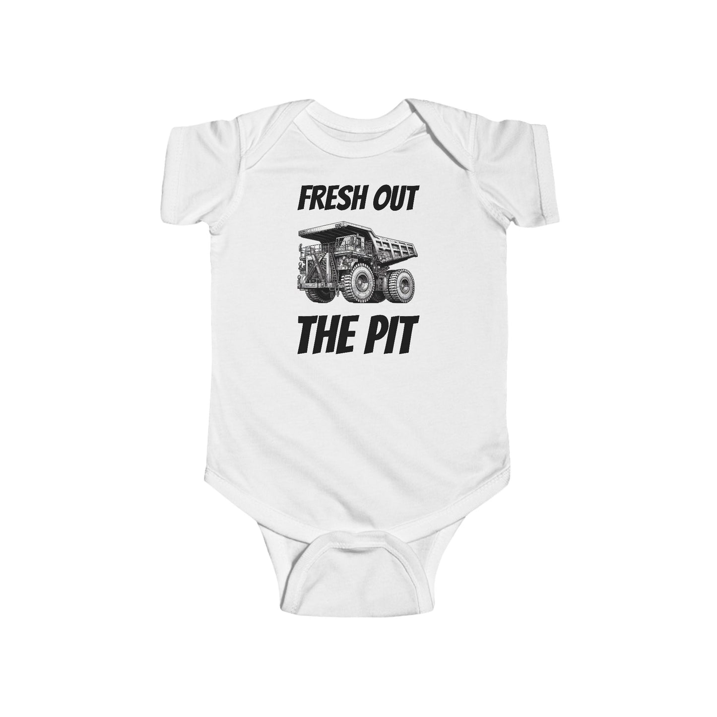 Infant Bodysuit - Fresh Out the Pit Mining Dump Truck Jumpsuit