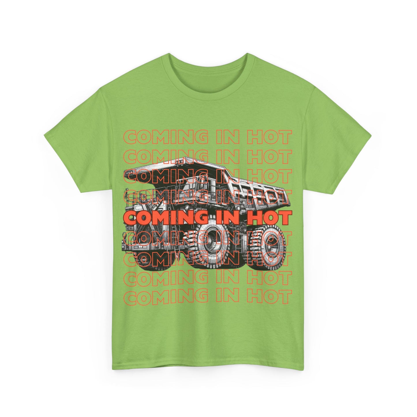 COMING IN HOT Dump Truck Adult T-Shirt