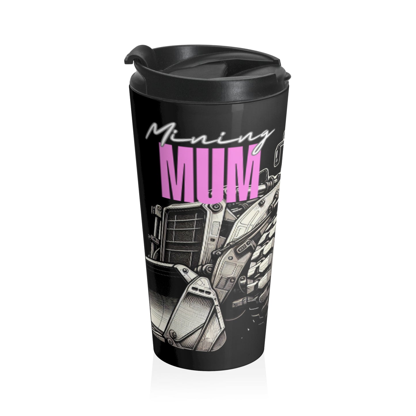 Mining Mum Loader Stainless Steel Travel Mug