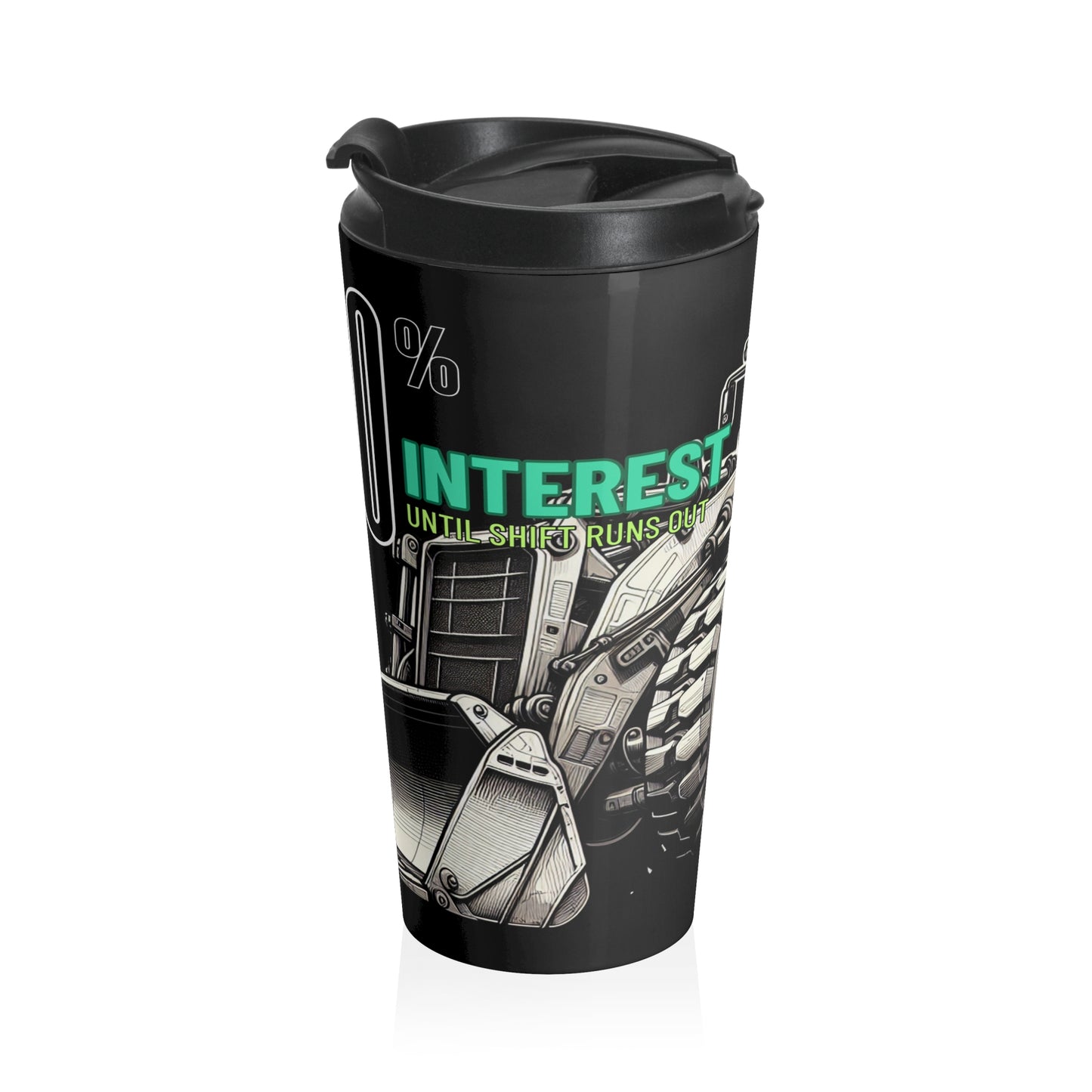 0% Interest Until Shift Runs Out Stainless Steel Mug