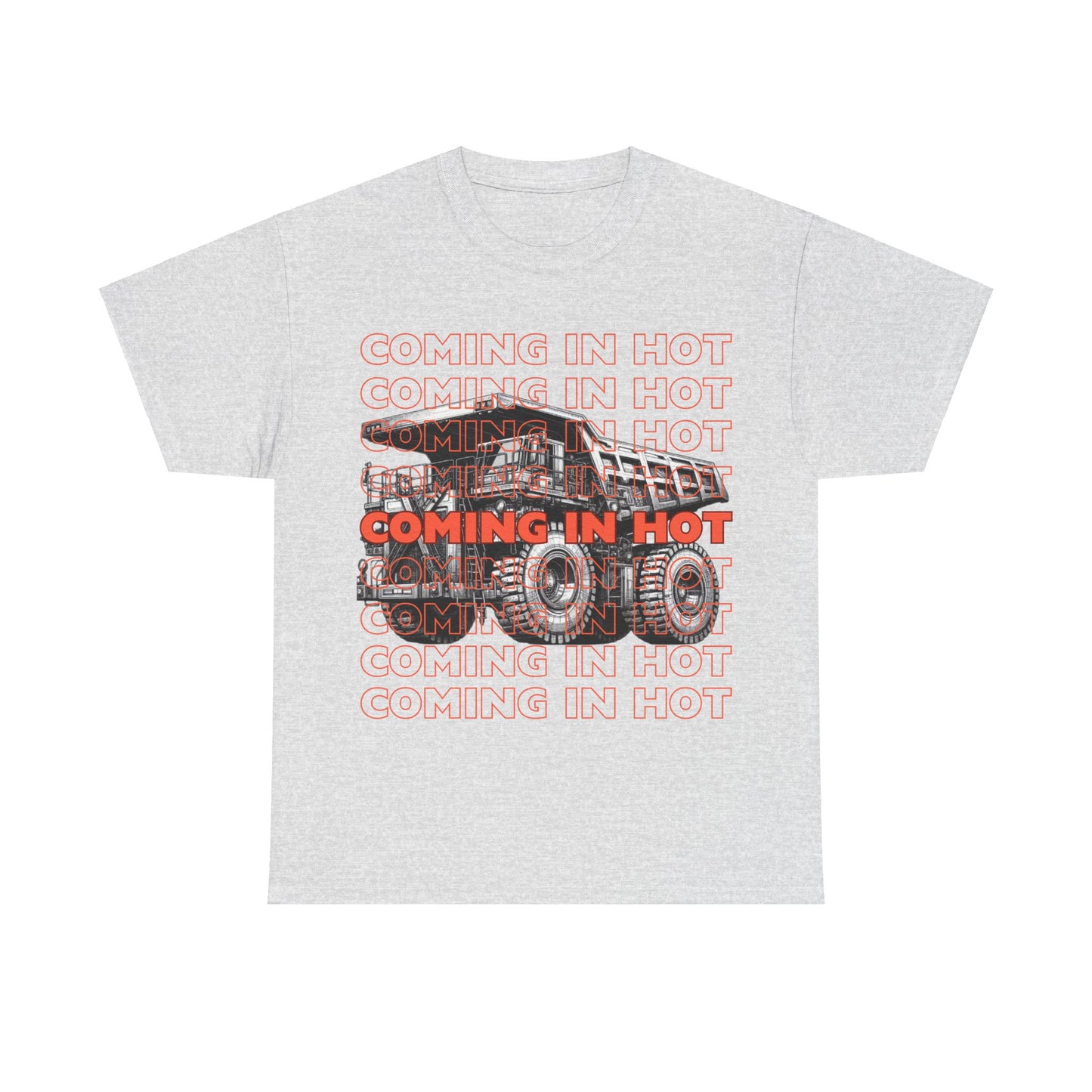 COMING IN HOT Dump Truck Adult T-Shirt