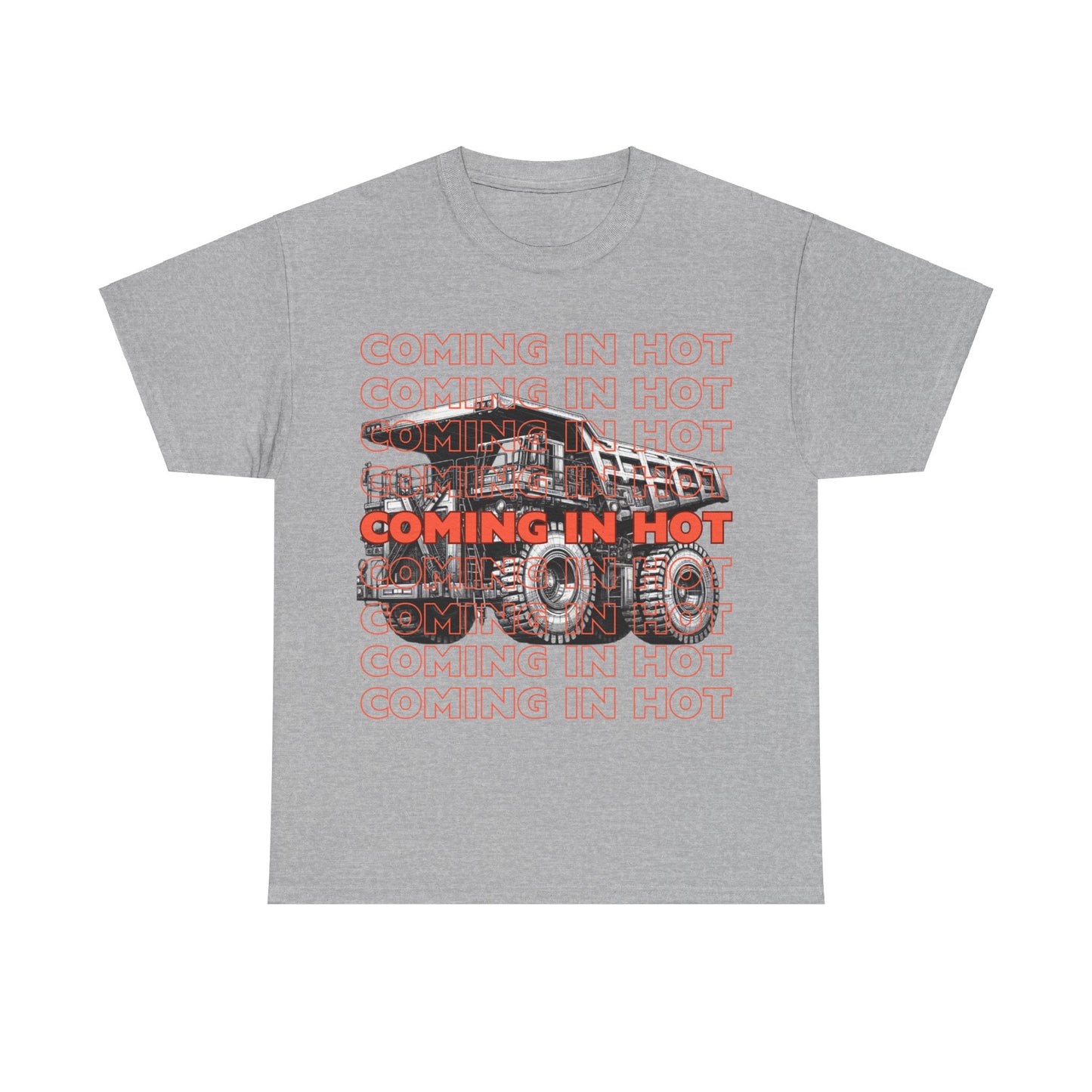 COMING IN HOT Dump Truck Adult T-Shirt