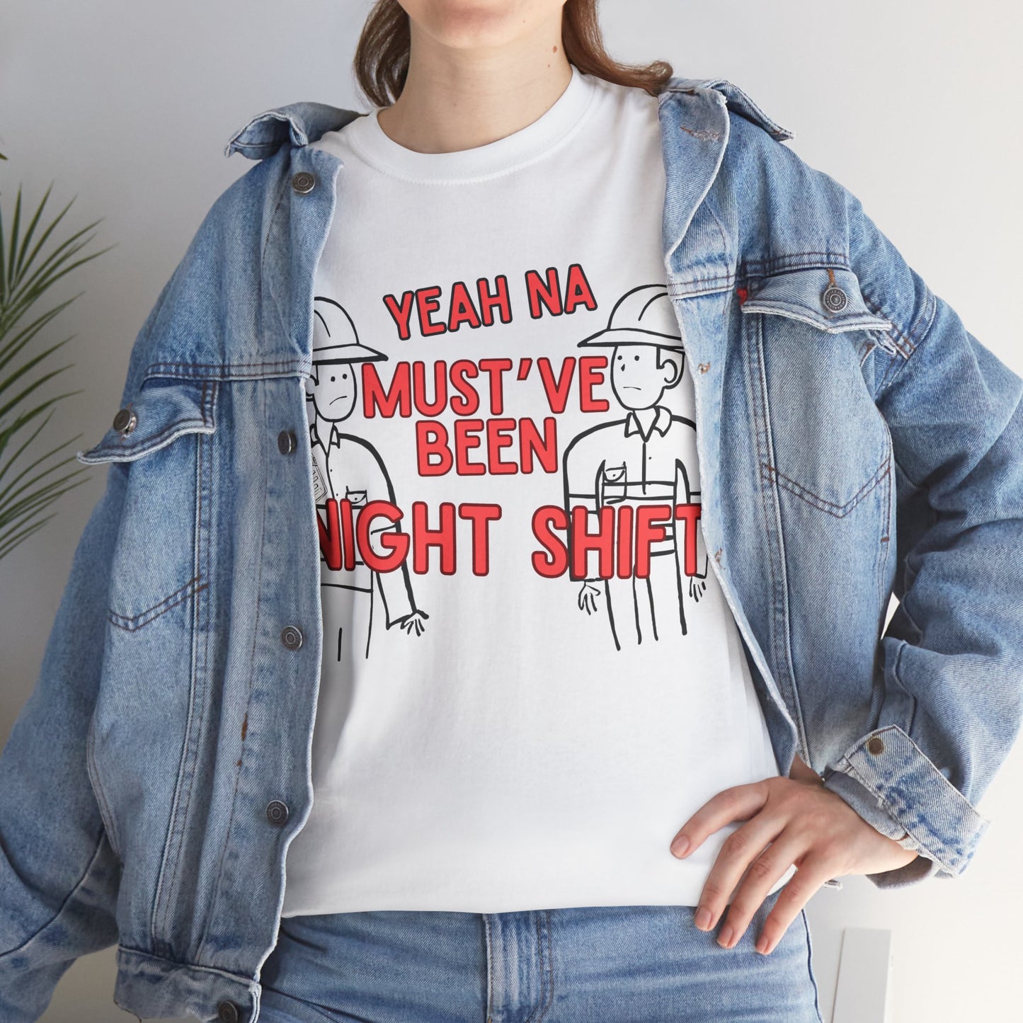 Yeah Na Must've Been Night Shift Adult Tee