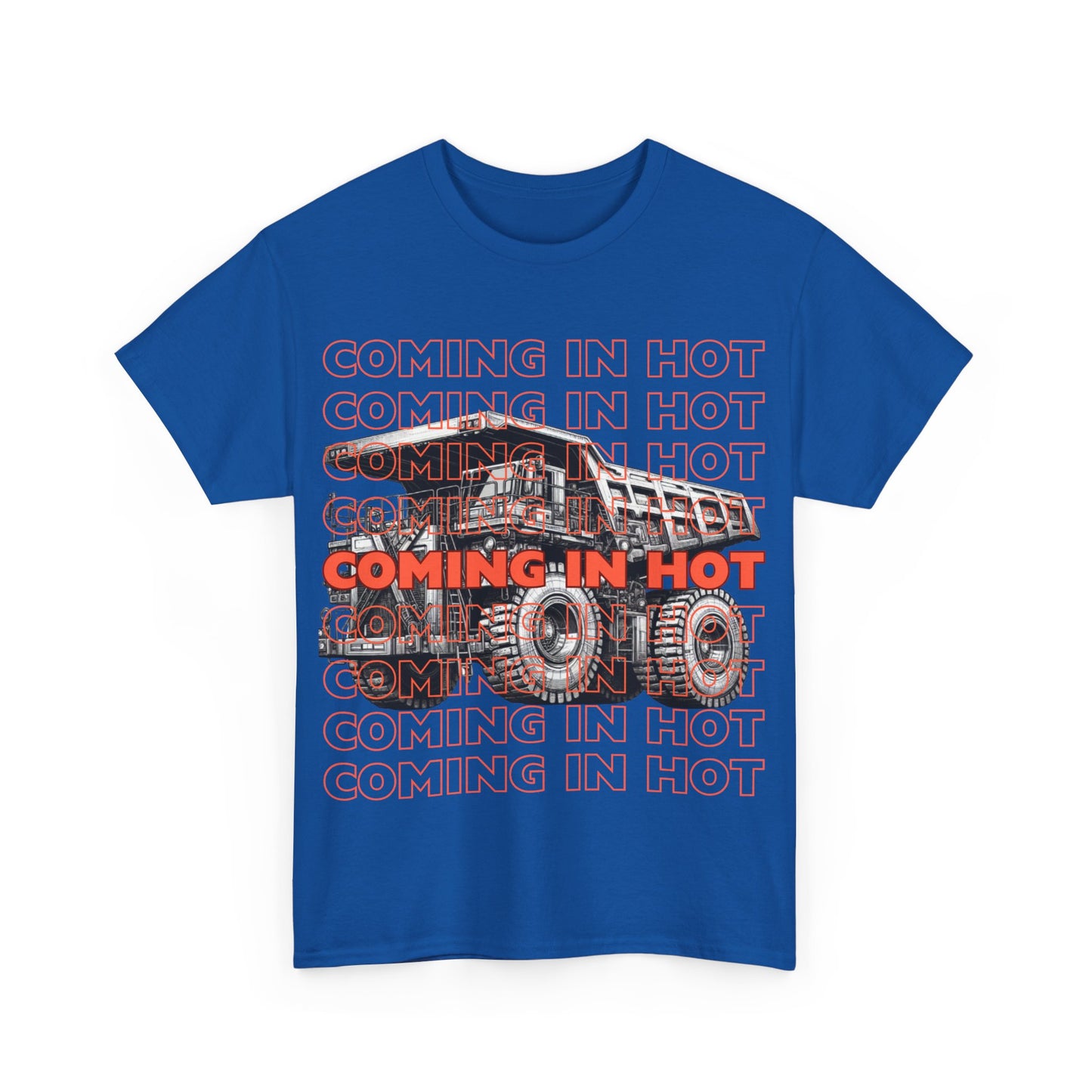 COMING IN HOT Dump Truck Adult T-Shirt