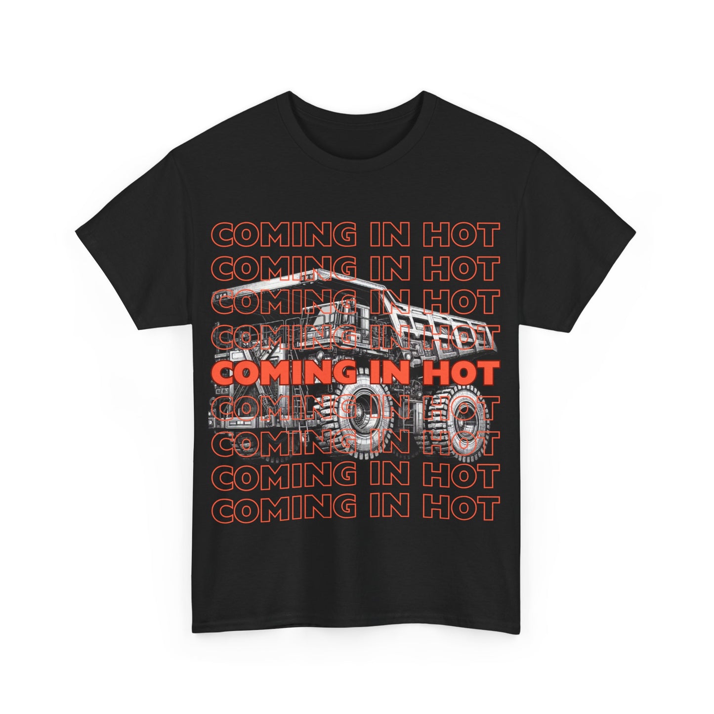 COMING IN HOT Dump Truck Adult T-Shirt