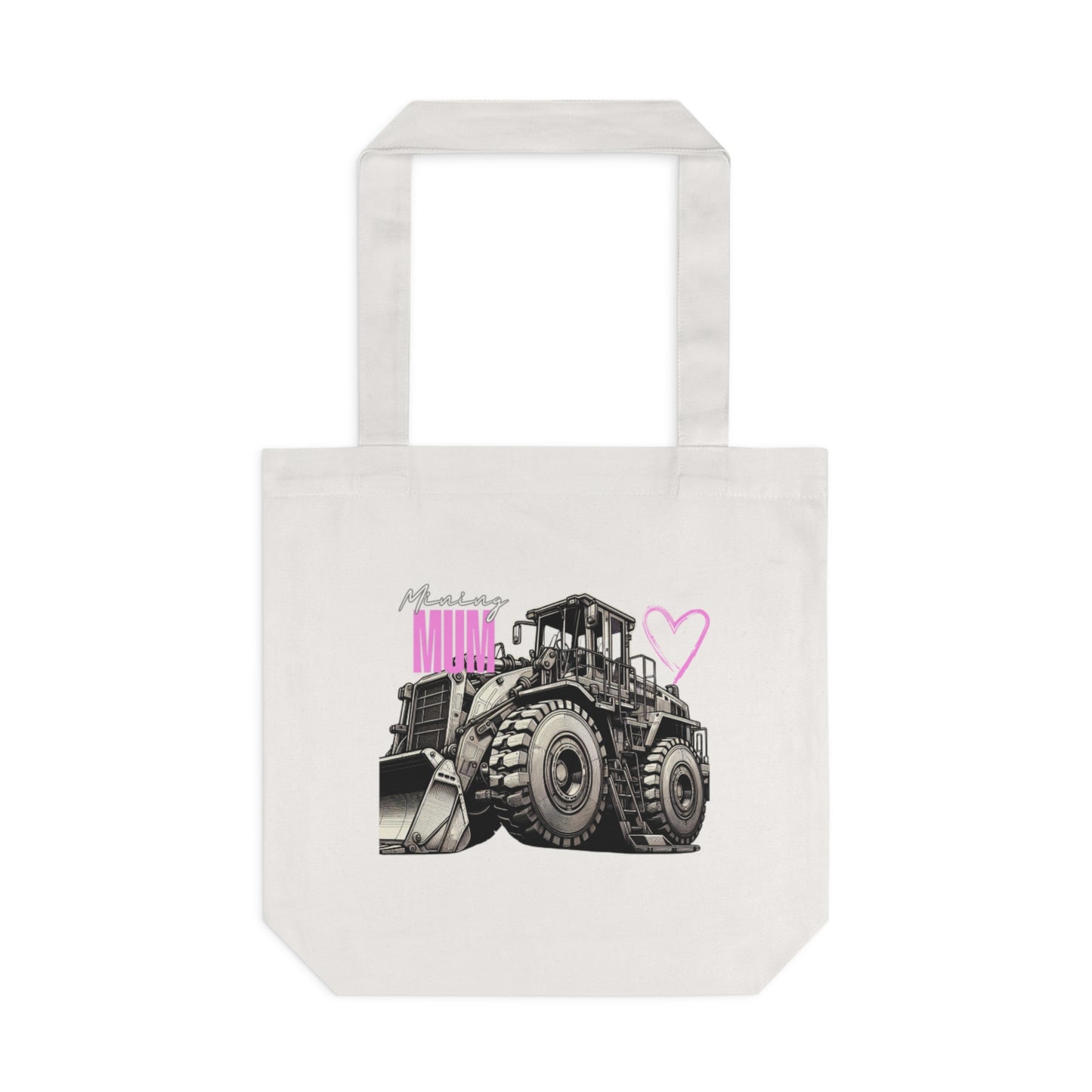 Mining Mum Loader Design Cotton Tote Bag