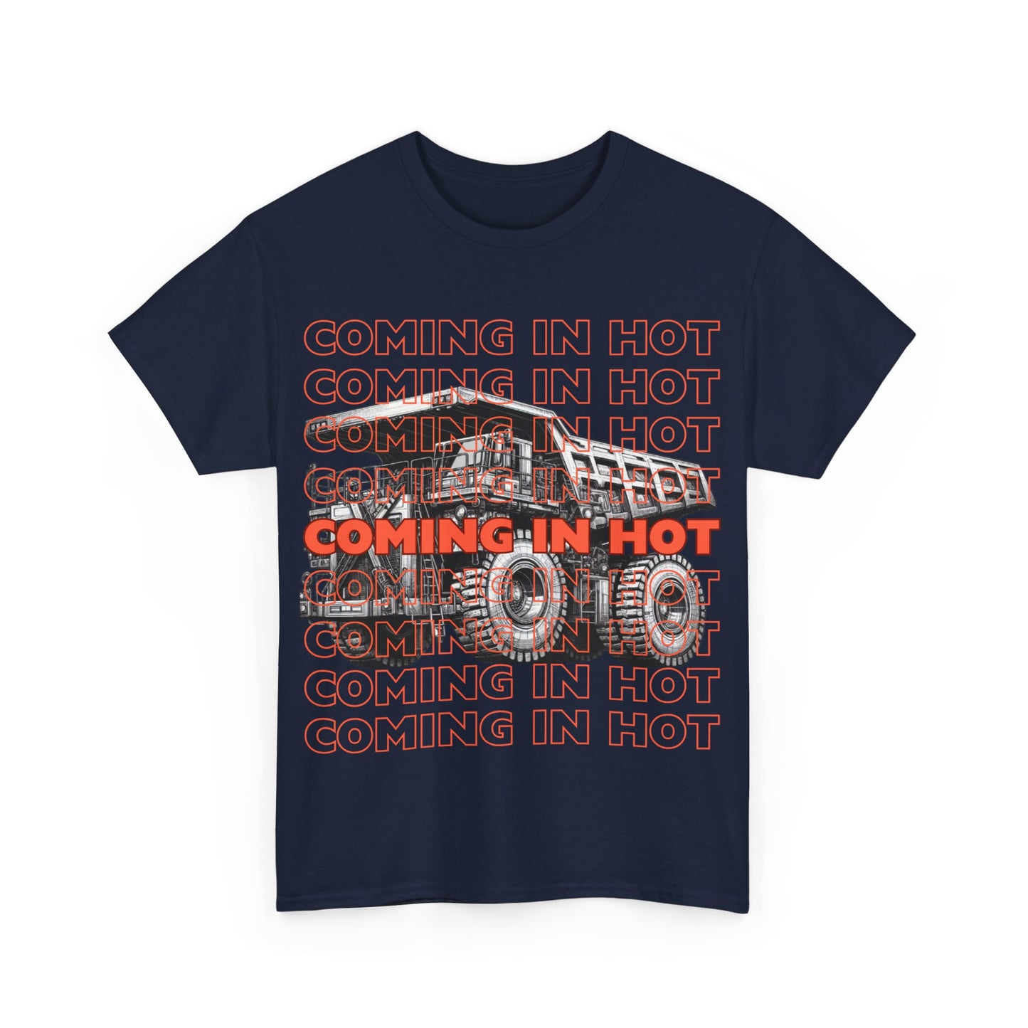 COMING IN HOT Dump Truck Adult T-Shirt