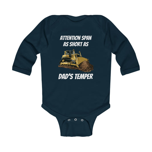 Attention span as short as dad's temper - Infant Long Sleeve Bodysuit