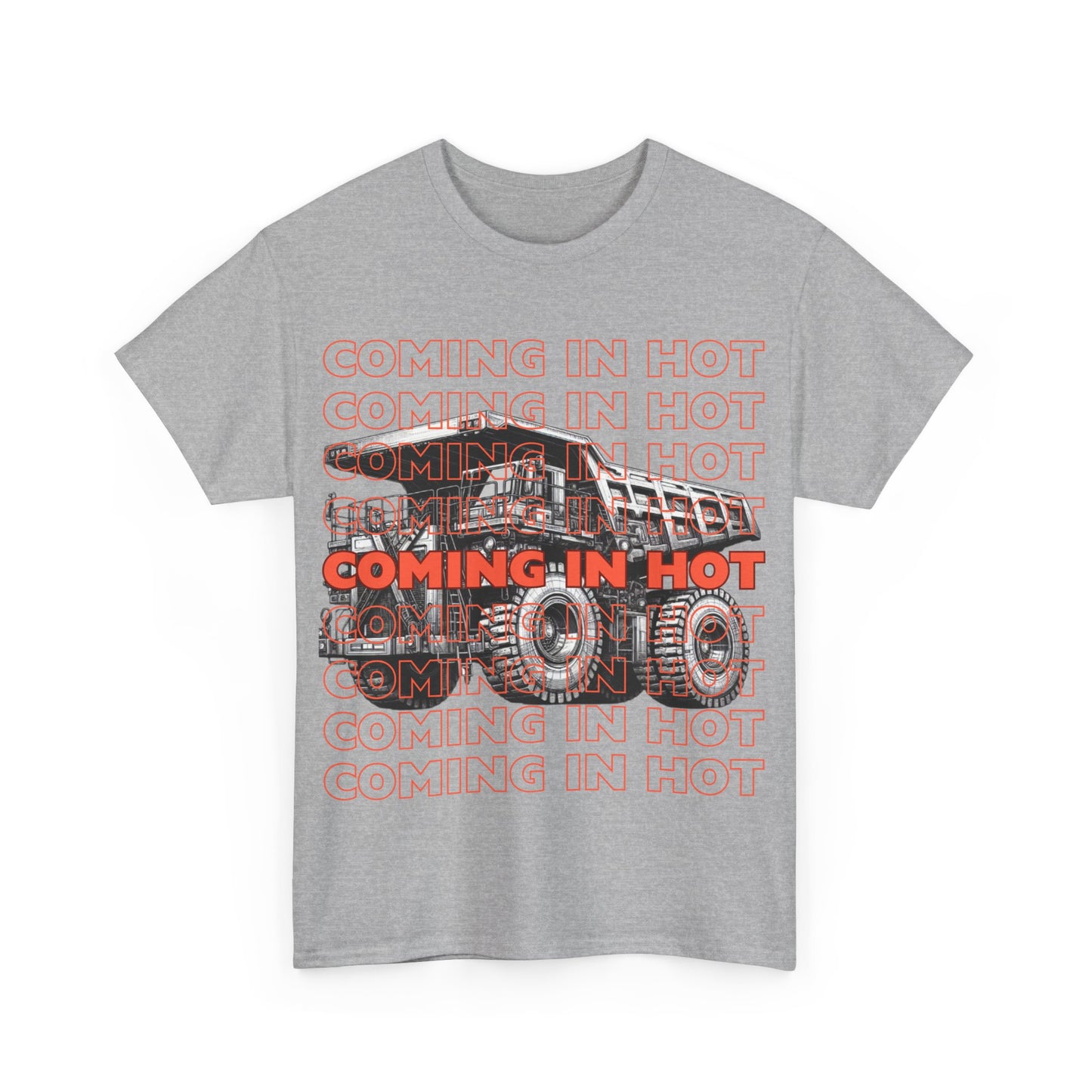 COMING IN HOT Dump Truck Adult T-Shirt