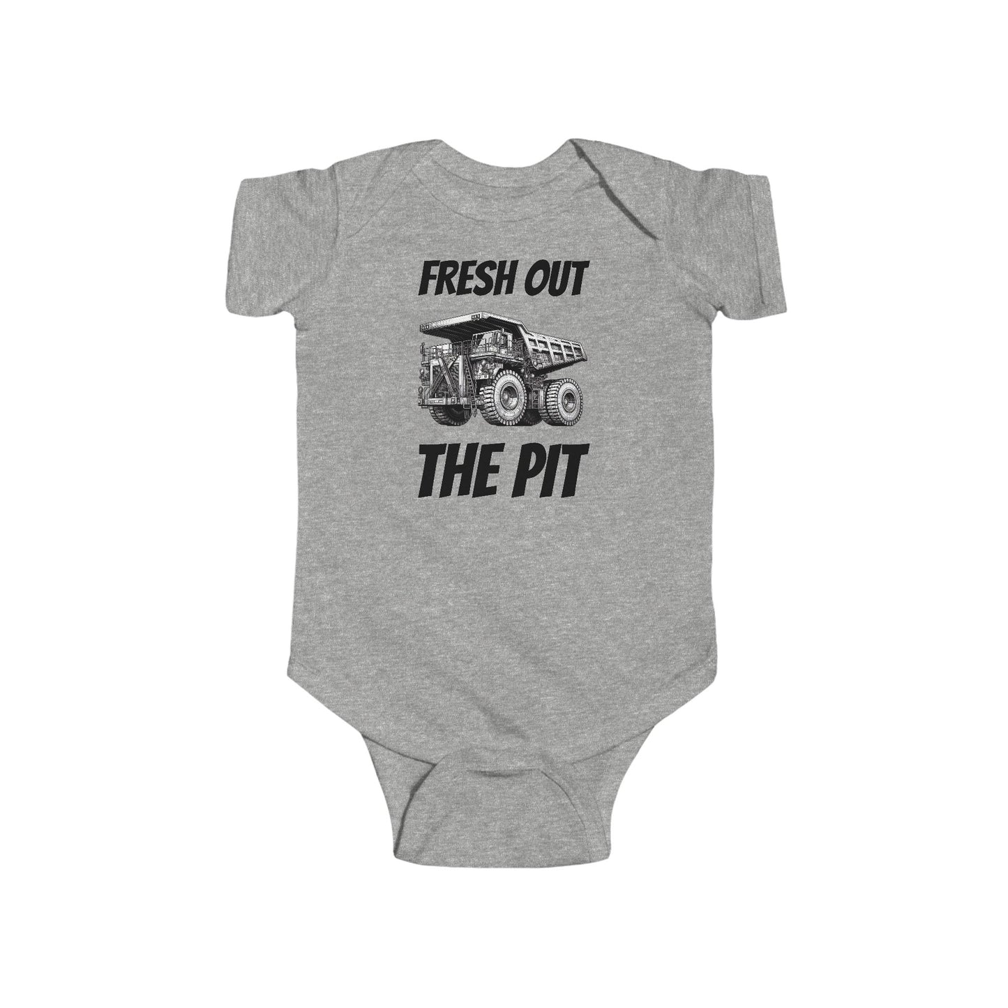 Infant Bodysuit - Fresh Out the Pit Mining Dump Truck Jumpsuit