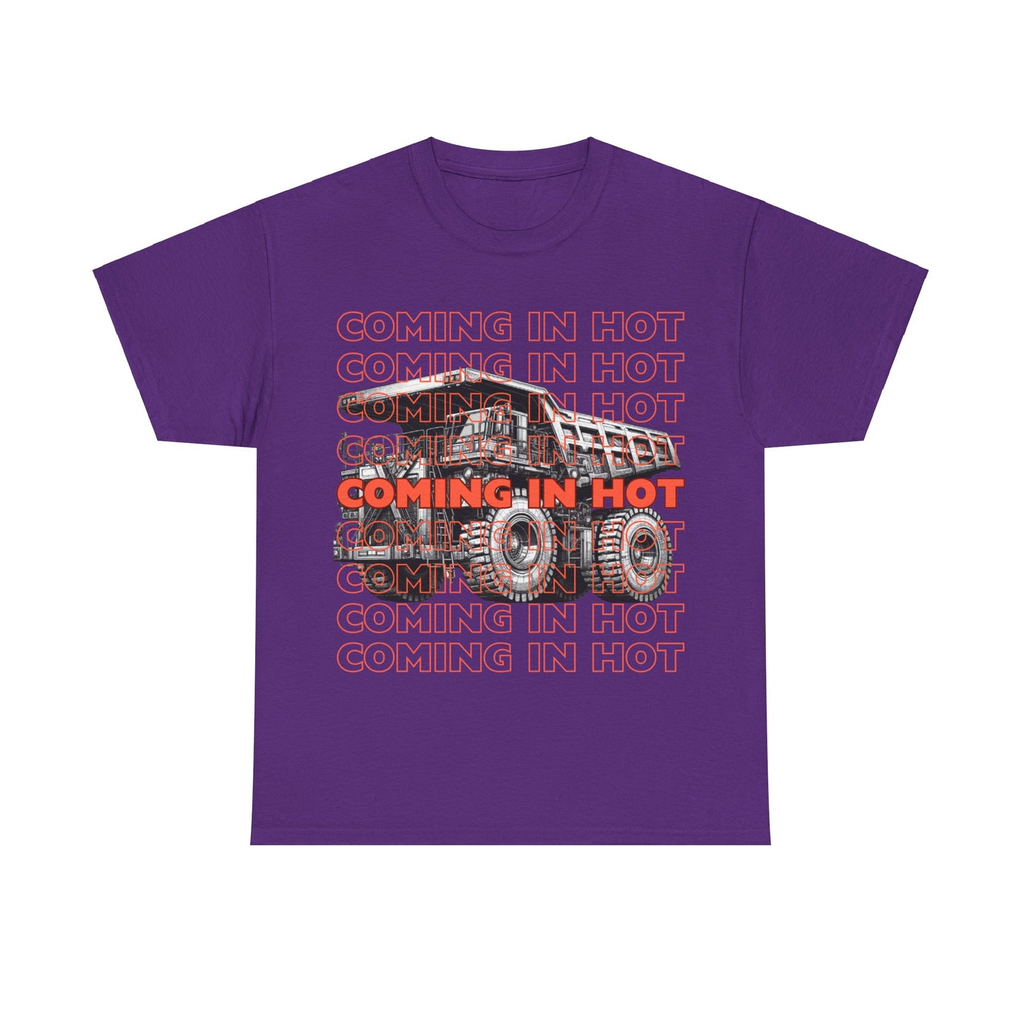COMING IN HOT Dump Truck Adult T-Shirt