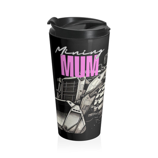 Mining Mum Loader Stainless Steel Travel Mug
